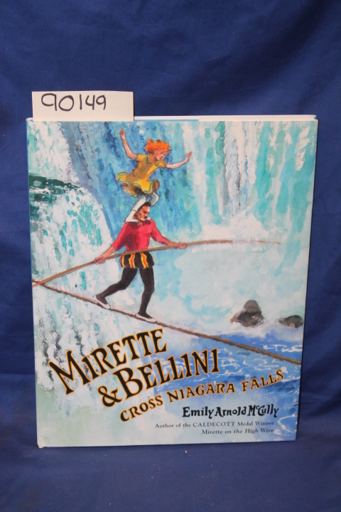McCully, Emily Arnold: Mirette & Bellini Cross Niagra Falls