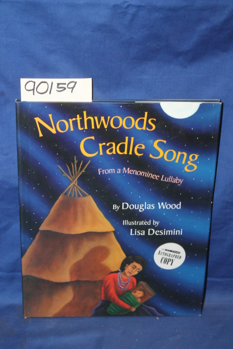 Wood, Douglas: Northwoods Cradle Song from a Menominee Lullaby