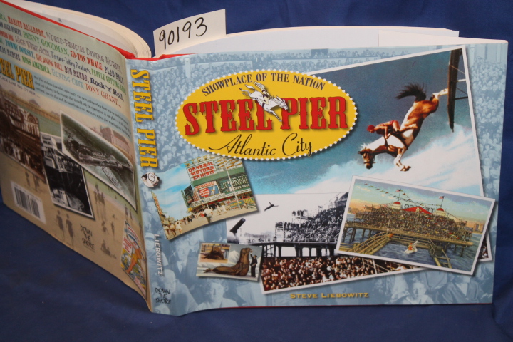 Liebowitz, Steve: Showplace of the Nation, Steel Pier, Atlantic City, NJ