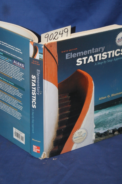 Bluman, Allan G.: Elementary Statistics, A Step by Step Approach