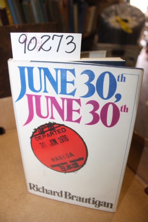 Brautigan, Richard: June 30th, June 30th