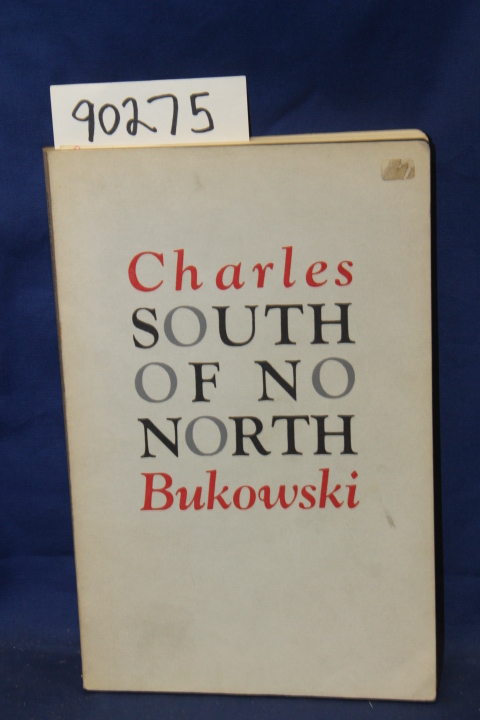 Bukowski, Charles: South of No North Stories of the Buried Life