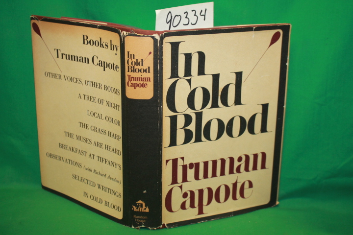 Capote, Truman: In Cold Blood a True Account of a Multiple Murder and It's Co...