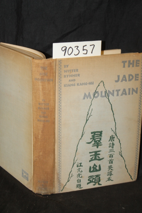 Bynner, Witter; Kang-Hu, Kiang: The Jade Mountain A Chinese Anthology Being T...