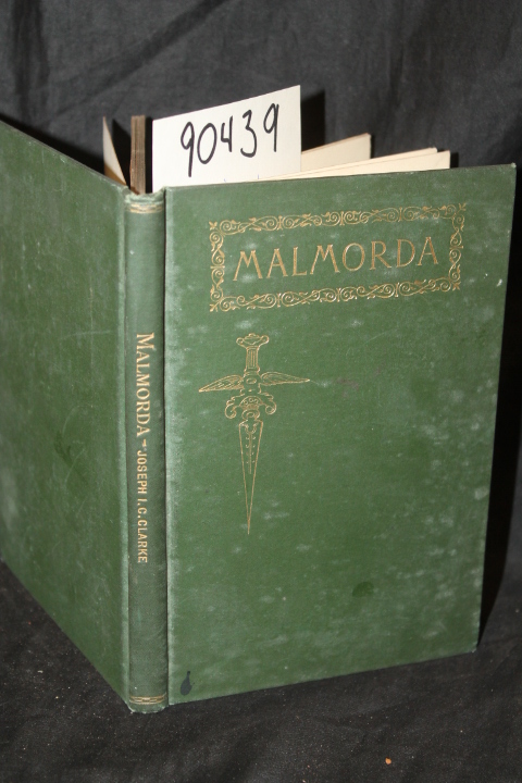 Clarke, Joseph I. C.: Malmorda a Metrical Romance