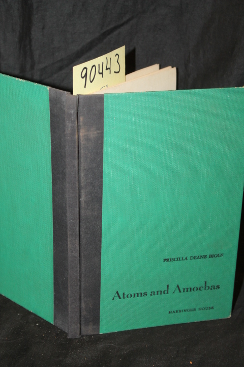 Biggs, Priscilla Dean: Atoms and Amoebas