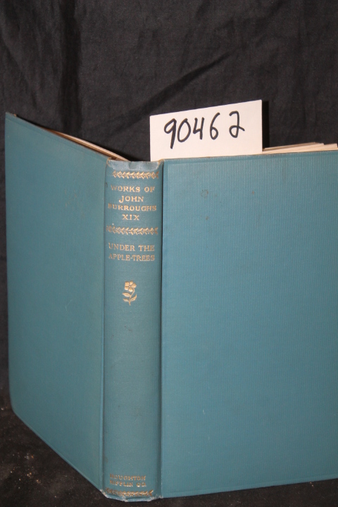 Burroughs, John: The Writings of John Burroughs Under the Apple-Trees