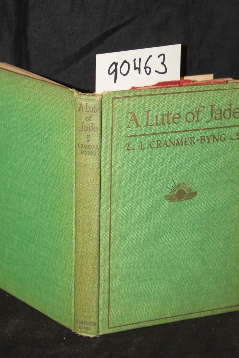 Cranmer-Byng, L.: A Lute of Jade Being Selections For the Classical Poets of ...