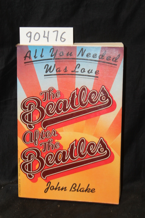 Blake, John: All You Needed Was Love The Beatles After The Beatles