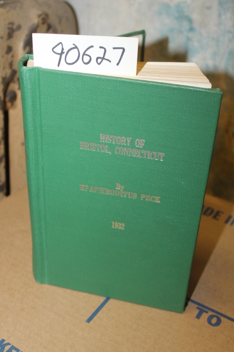 Peck, Epaphroditus: A History of Bristol Connecticut, Clock Making in Bristol