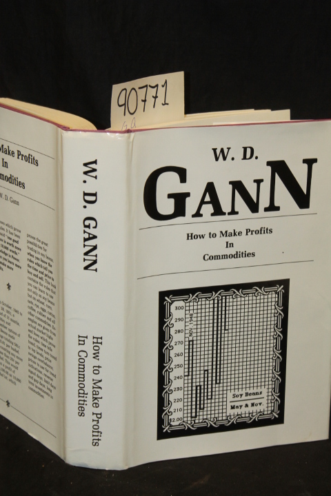 W.D. Gann: How to Make Profits Trading in Commodities: A Study of the Commodi...
