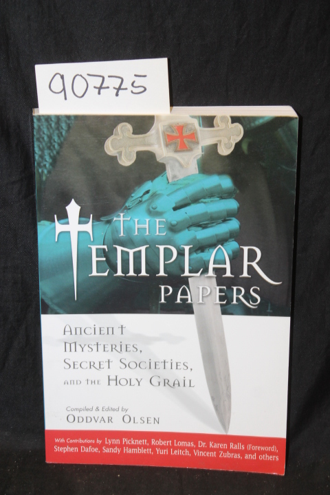 Olsen, Oddvar: The Templar Papers:Ancient Mysteries, Secret Societies, and th...