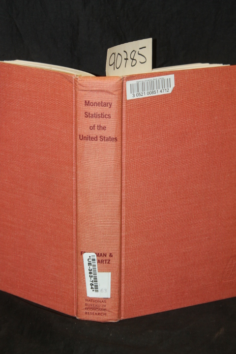 Friedman, Milton & Schwartz, Anna Ja...: Monetary Statistics of the United St...