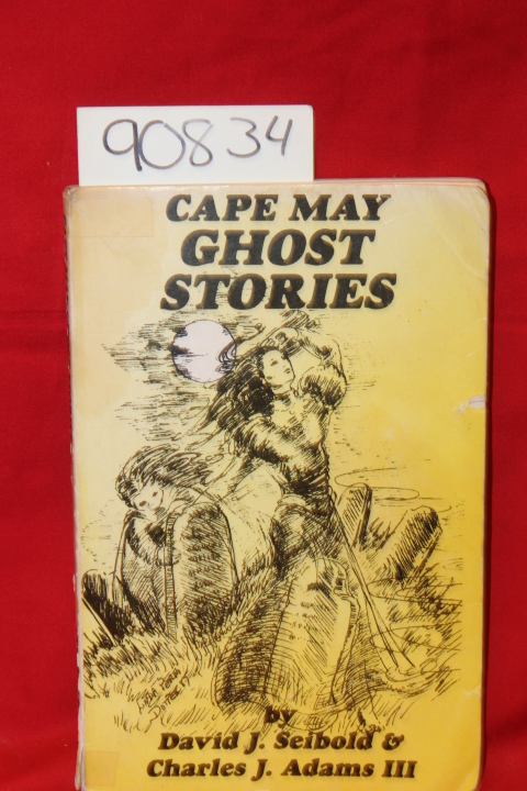 Seibold, David J. & Adams, Charles J.: Cape May Ghost Stories