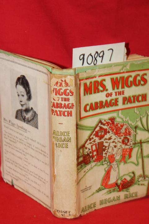 Rice, Alice Hegan: Mrs. Wiggs of the Cabbage Patch