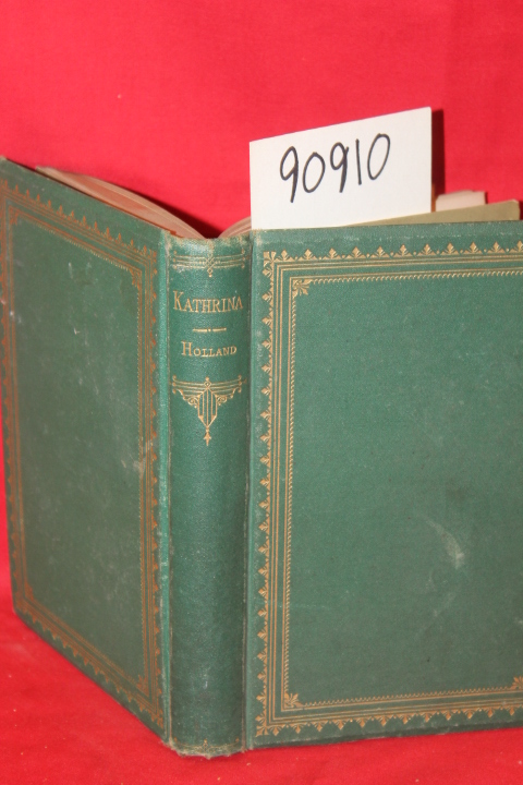 Holland, J. G.: Kathrina: Her Life and Mine