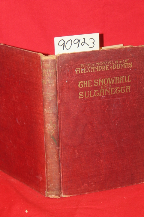 Dumas, Alexandre: The Novels of Alexandre Dumas The Snow Ball and Sultanetta