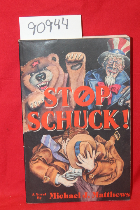 Mathews, Michael J.: Stop Schuck!
