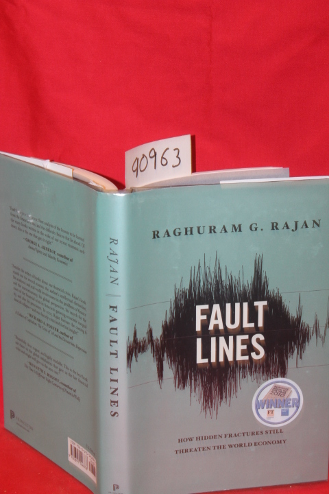Rajan, Raghuram G.: Fault Lines How Hidden Fractures Still Threaten the World...