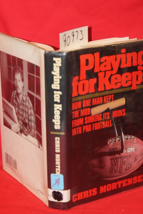 Mortensen, Chris: Playing for Keeps How One Man Kept the Mob from Sinking It'...