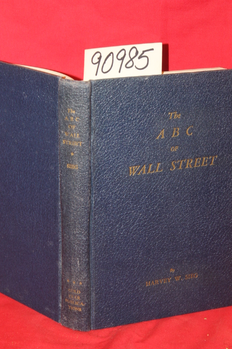 Sieg, Harvey W.: The ABC of Wall Street