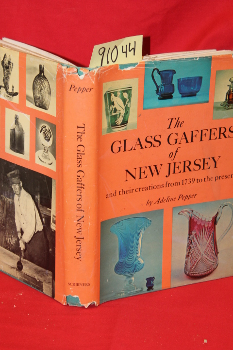 Pepper, Adeline: The Glass Gaffers of New Jersey and their creations from 173...