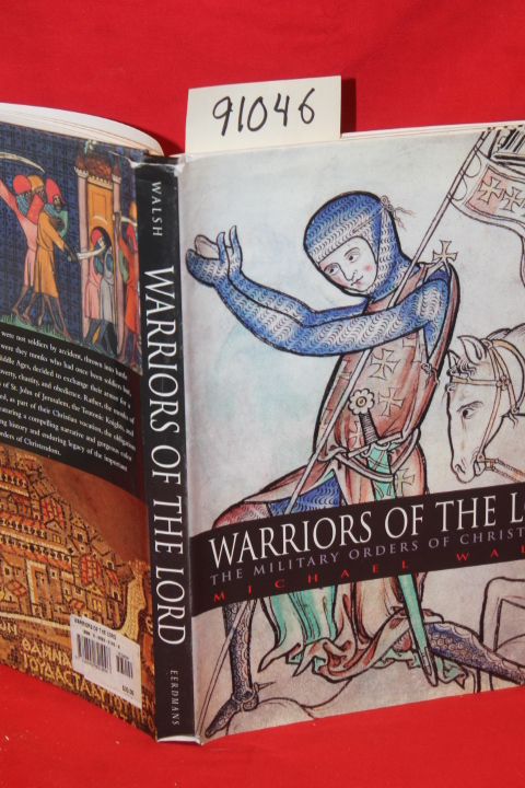 Walsh, Michael: Warriors of the Lord the Military Orders of Christendom