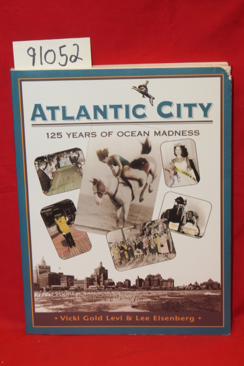 Levi, Vicki Gold; Eisenberg, Lee: Atlantic City 125 Years of Ocean Madness