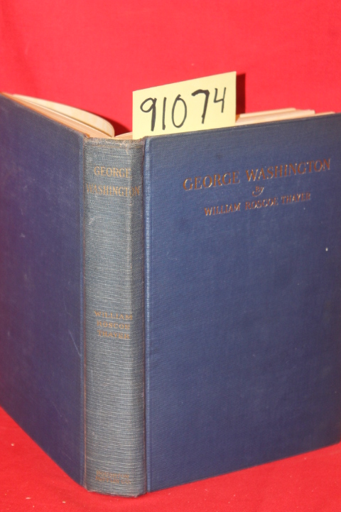 Thayer, William Roscoe: Greorge Washington