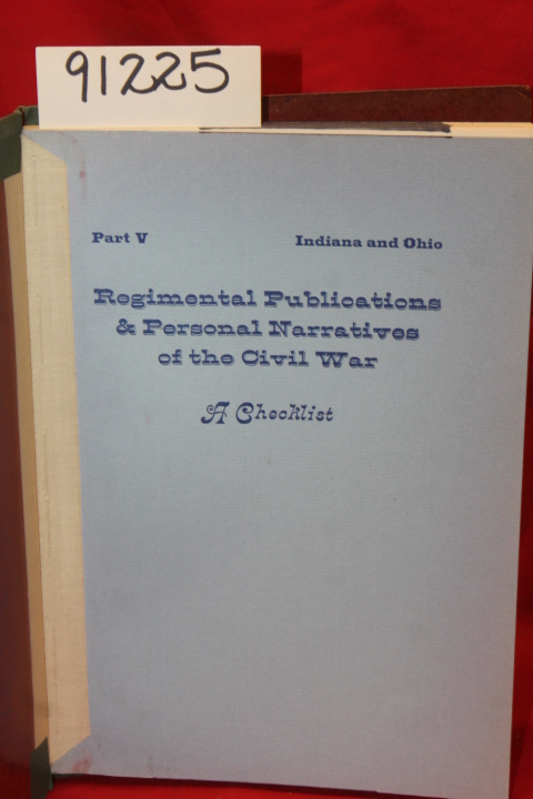 Dornbusch, C.E.: Regimental Publications Indiana and Ohio & Personal Narrativ...