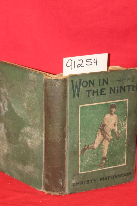 Mathewson, ( Matty ) Christy: Won in the Ninth  First of a Series of Stories ...