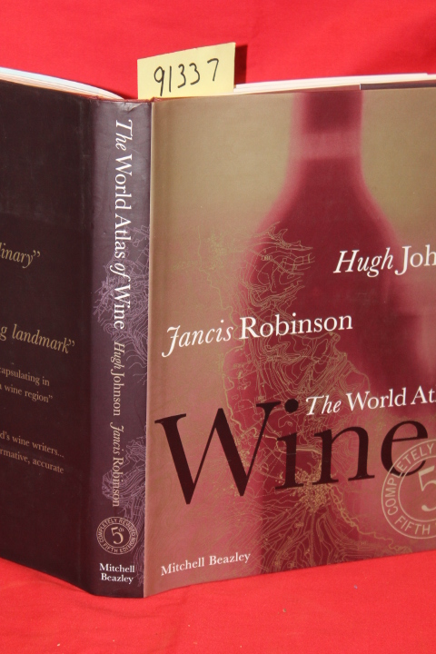 Johnson, Hugh; Robinson Francis: The World Atlas of Wine Fifth Edition