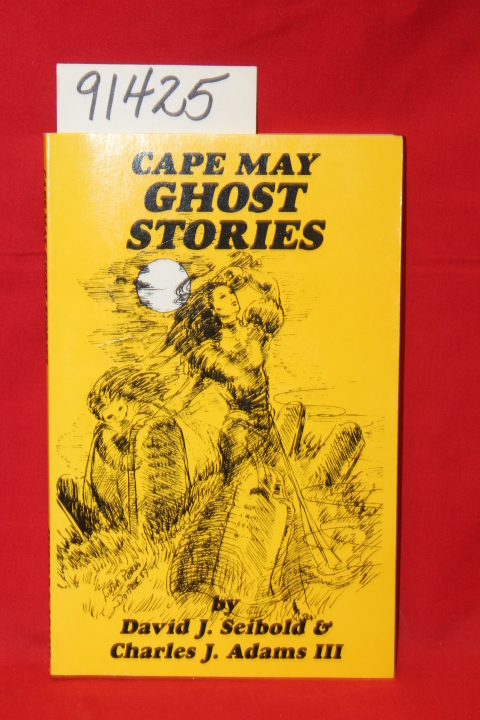 Seibold,David J. & Adams, Charles J. III: Cape May Ghost Stories