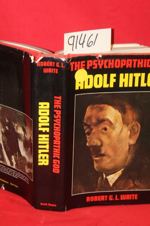 Waite, Robert G. L.: The Psychopathic God:Adolf Hitler