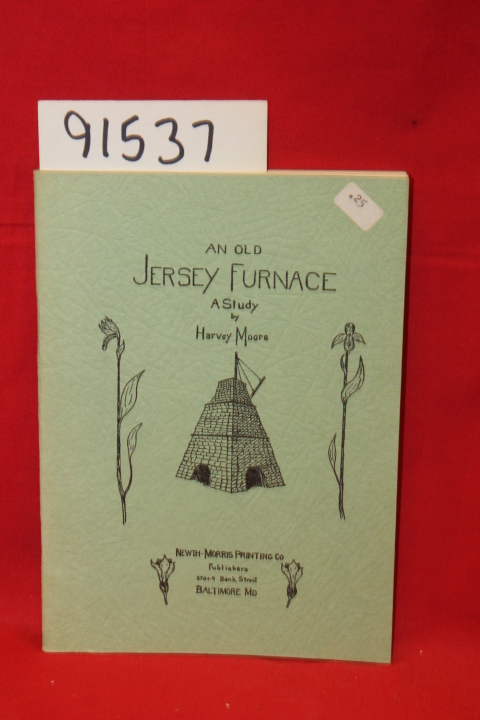 Moore, Harvey: An Old Jersey Furnace