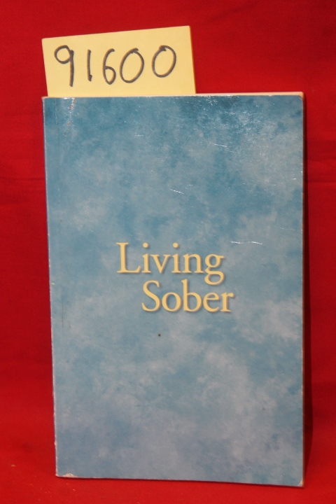 Alcoholics Anonymous: Living Sober