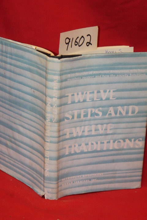 Alcoholics Anonymous: Twelve Steps and Twelve Traditions