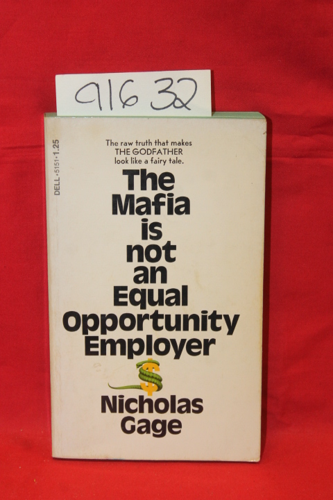 Gage, Nicholas: The Mafia Is Not An Equal Opportunity Employer
