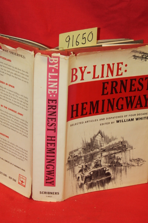 Hemingway, Ernest; White William: By-Line: Ernest Hemingway