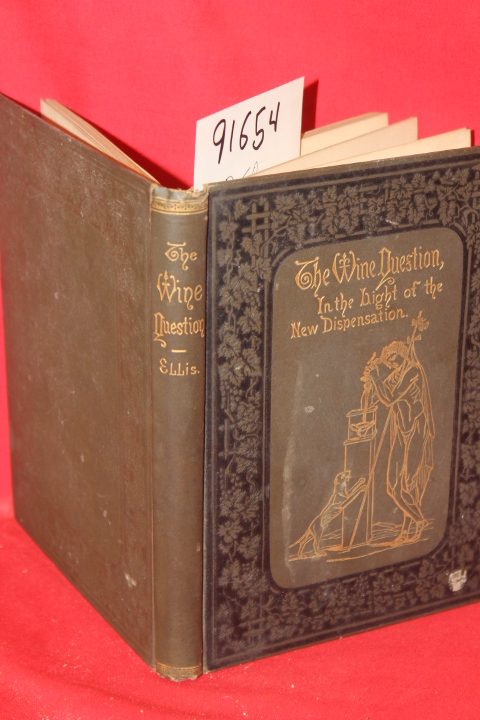 Ellis, John: The Wine Question in the Light of the New Dispensation