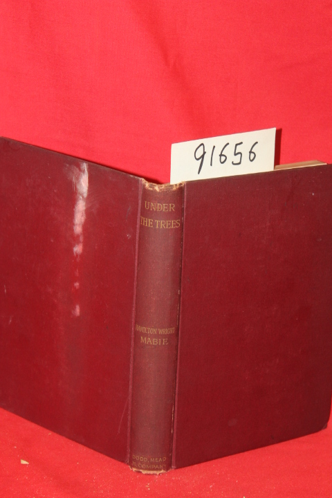 Mabie, Hamilton Wright: Under the Trees and Elsewhere