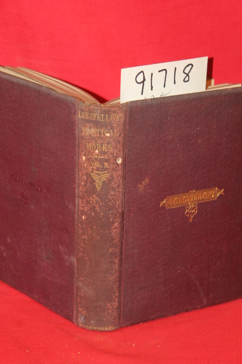 Longfellow, Henry Wadsworth: The Poetical Wroks of Henry Wadsworth Longfellow...