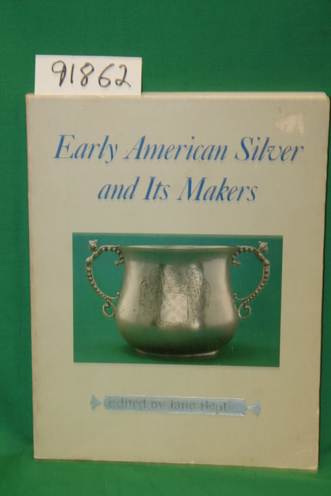 Bentley, Jane Kolter: Early American Silver and Its Makers