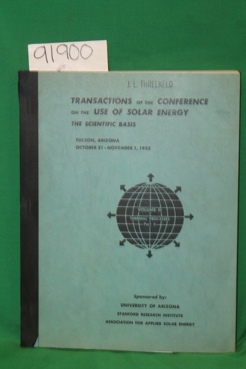 J.L. Threlkeld: Transactions of the Conference on the Use of Solar Energy The...