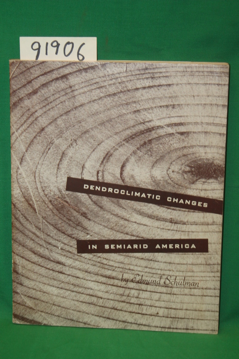 Schulman, Edmund: Dendroclimactic Changes in Semiard America