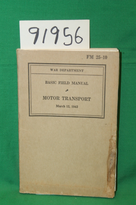 War Department: FM 25-10 Basic Field Manual Motor Transport