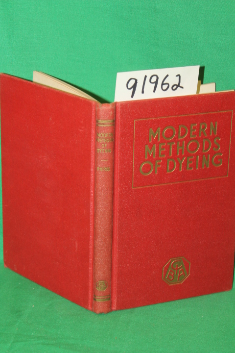 Pierce, Edward W.: Modern Methods of Dyeing