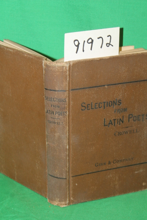 Crowell, E. P.: Selections from the Latin Poets, Catullus, Lucretius, Tibullu...