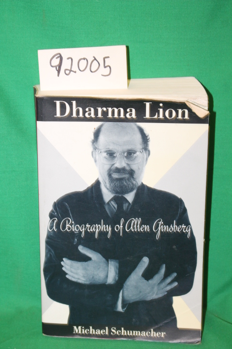 Schumacher, Michael: Dharma Lion A Biography of Allen Ginsberg