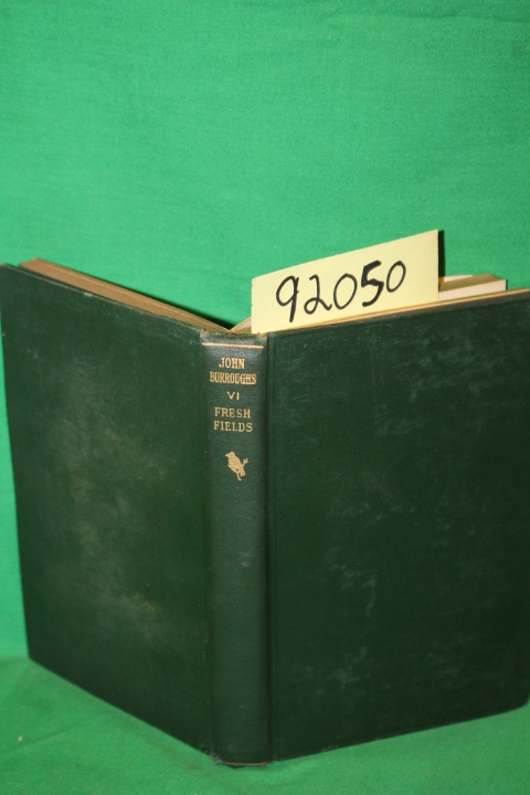 Burroughs, John: The Writings of John Burroughs VI Fresh Fields